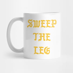 Sweep The Leg Mug